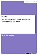 E-Book (pdf) Der goldene Schnitt in der Mathematik. Vorkommen in der Natur von anonym
