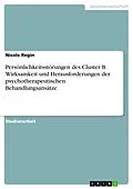 E-Book (pdf) Persönlichkeitsstörungen des Cluster B. Wirksamkeit und Herausforderungen der psychotherapeutischen Behandlungsansätze von Nicole Regin
