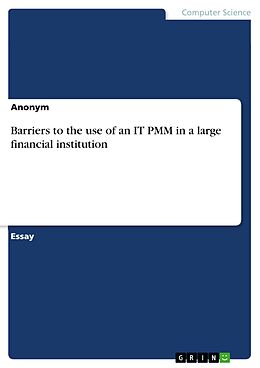 eBook (pdf) Barriers to the use of an IT PMM in a large financial institution de anonymus