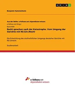 E-Book (pdf) Recht sprechen nach der Katastrophe. Vom Umgang der Gerichte mit NS-(Un-)Recht von Benjamin Hummelsheim