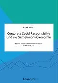 E-Book (pdf) Corporate Social Responsibility und die Gemeinwohl-Ökonomie. Welches Potential bieten CSR-Instrumente im Marketing 3.0? von Alena Barnes