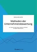 E-Book (pdf) Methoden der Unternehmensbewertung. Ein Überblick über Anlass, Funktion und Zweck der Bewertungsverfahren von Kim Laura Geyer