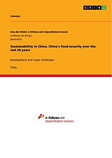 eBook (pdf) Sustainabilitiy in China. China's food security over the last 30 years de Anonym