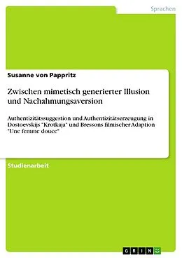 E-Book (pdf) Zwischen mimetisch generierter Illusion und Nachahmungsaversion von Susanne von Pappritz