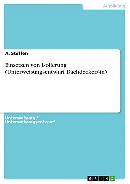 E-Book (pdf) Einsetzen von Isolierung (Unterweisungsentwurf Dachdecker/-in) von A. Steffen