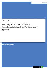 eBook (pdf) Rhoticity in Scottish English. A Sociolinguistic Study of Parliamentary Speech de Anonymous
