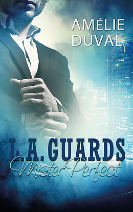 Kartonierter Einband L. A. Guards - Mister Perfect von Amélie Duval