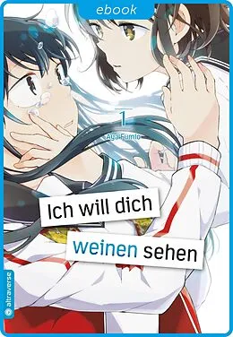 E-Book (epub) Ich will dich weinen sehen 01 von Aya Fumio