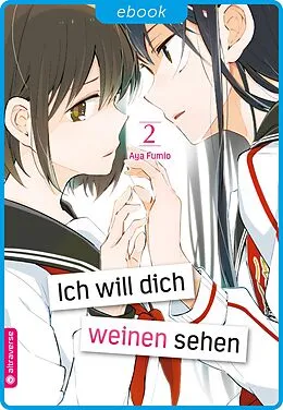 E-Book (epub) Ich will dich weinen sehen 02 von Aya Fumio