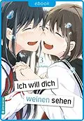 E-Book (epub) Ich will dich weinen sehen 03 von Aya Fumio
