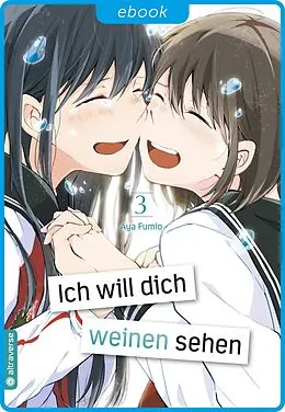 E-Book (epub) Ich will dich weinen sehen 03 von Aya Fumio