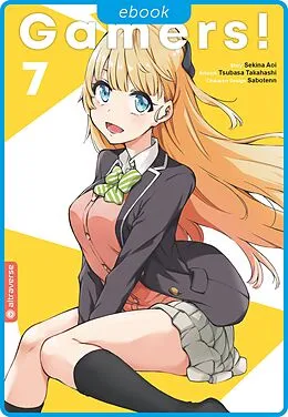 E-Book (epub) Gamers! 07 von Sekina Aoi, Tsubasa Takahashi, Sabotenn