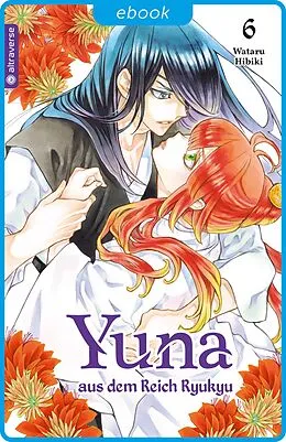 E-Book (epub) Yuna aus dem Reich Ryukyu 06 von Wataru Hibiki