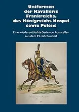 Fester Einband Uniformen der Kavallerie Frankreichs, des Königreichs Neapel sowie Polens von 