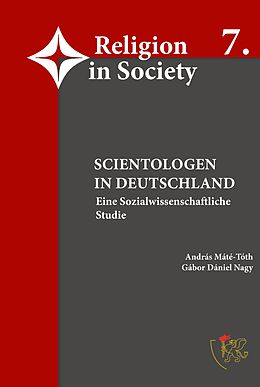 E-Book (epub) Scientologen in Deutschland - Eine sozialwissenschaftliche Studie von Prof. Dr. Dr. Máté-Tóth, Dr. habil. Gábor Dániel Nagy