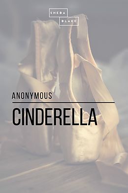 E-Book (epub) Cinderella von Anonymous, Sheba Blake