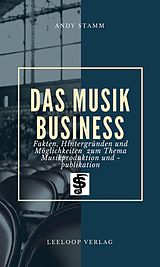 E-Book (epub) Das Musikbusiness von Andy Stamm, Leandro Lee