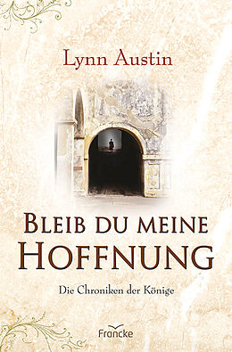 Kartonierter Einband Bleib du meine Hoffnung von Lynn Austin