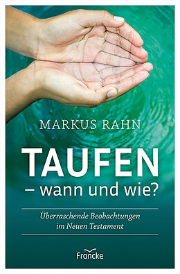 Fester Einband Taufen - wann und wie? von Markus Rahn