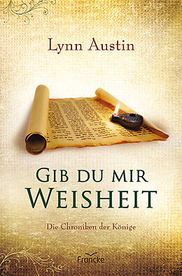 Kartonierter Einband Gib du mir Weisheit von Lynn Austin