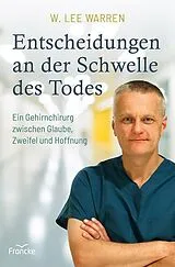 Kartonierter Einband Entscheidungen an der Schwelle des Todes von W. Lee Warren