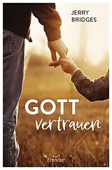Kartonierter Einband Gott vertrauen von Jerry Bridges