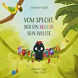 Fester Einband Vom Specht, der ein Kolibri sein wollte von Stefanie Kloft