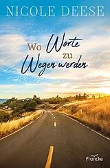 Kartonierter Einband Wo Worte zu Wegen werden von Nicole Deese