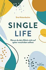 Kartonierter Einband Single Life von Sina Hottenbacher