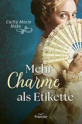 Kartonierter Einband Mehr Charme als Etikette von Cathy Marie Hake