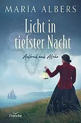 Kartonierter Einband Licht in tiefster Nacht von Maria Albers