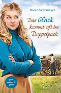 E-Book (epub) Das Glück kommt oft im Doppelpack von Karen Witemeyer