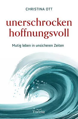 E-Book (epub) Unerschrocken hoffnungsvoll von Christina Ott
