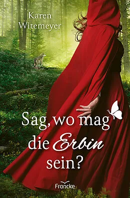 E-Book (epub) Sag, wo mag die Erbin sein? von Karen Witemeyer