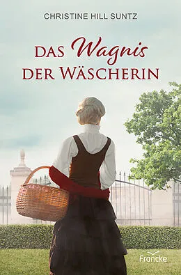 E-Book (epub) Das Wagnis der Wäscherin von Christine Hill Suntz