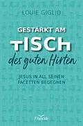 E-Book (epub) Gestärkt am Tisch des guten Hirten von Louie Giglio