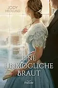 E-Book (epub) Eine unmögliche Braut von Jody Hedlund