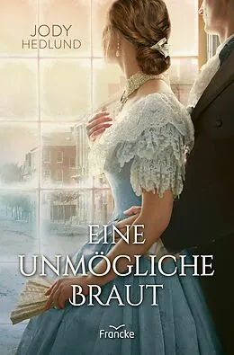 E-Book (epub) Eine unmögliche Braut von Jody Hedlund