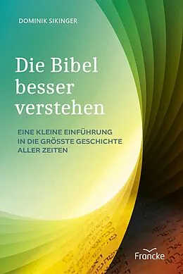 E-Book (epub) Die Bibel besser verstehen von Dominik Sikinger