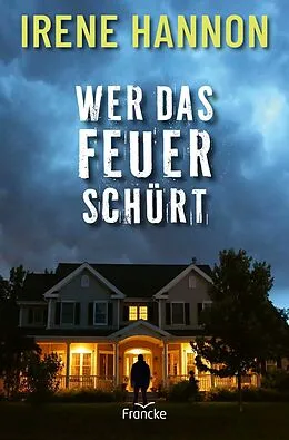 E-Book (epub) Wer das Feuer schürt von Irene Hannon