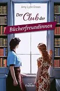 E-Book (epub) Der Club der Bücherfreundinnen von Amy Lynn Green