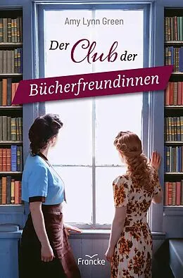 E-Book (epub) Der Club der Bücherfreundinnen von Amy Lynn Green