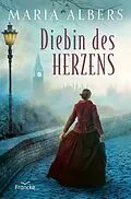 E-Book (epub) Diebin des Herzens von Maria Albers