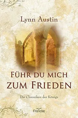 E-Book (epub) Führ du mich zum Frieden von Lynn Austin