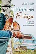 E-Book (epub) Der Befehl zum Faulenzen von Volker Kessler