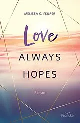 E-Book (epub) Love Always Hopes von Melissa C. Feurer