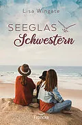 E-Book (epub) Seeglasschwestern von Lisa Wingate