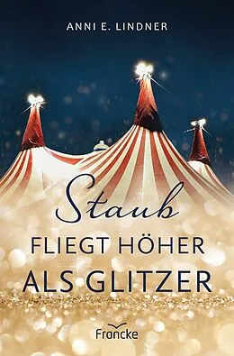 E-Book (epub) Staub fliegt höher als Glitzer von Anni E. Lindner