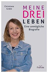 E-Book (epub) Meine drei Leben von Christiane Grabe