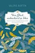 E-Book (epub) Vom Glück, unbeschwert zu leben von Valorie Burton
